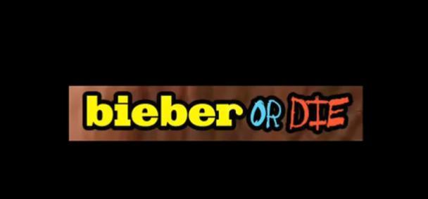 1 - Bieber Or DIE