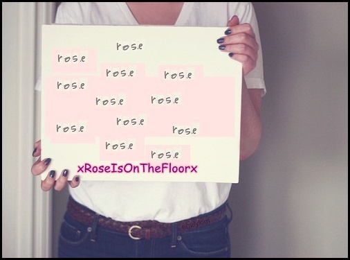 x.` - Just Rosee `.__<3__.`