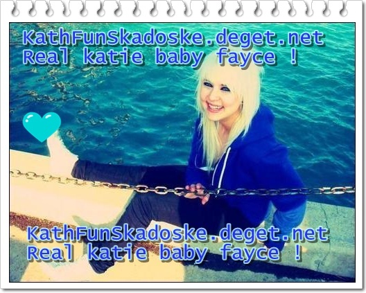 For kathhhh 7 - The Real Katie babyFayce