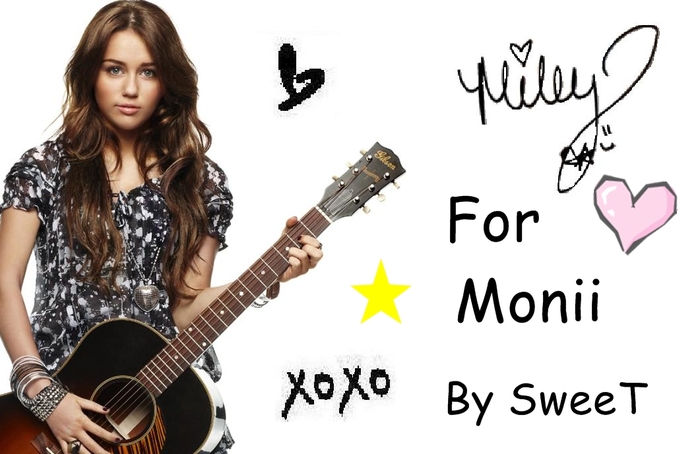 For Monii ~ Miley <33 - For Monii