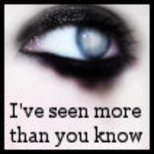 I`ve seen more than you know... It`s a relly avatar ! 4 you!