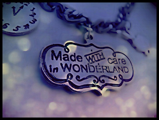 x Made with care in WONDERLAND :D
