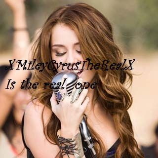 XMileyCyrusTheRealX is the real one - Real Miley Cyrus