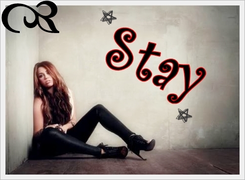 stay - xMiley Cyrus x