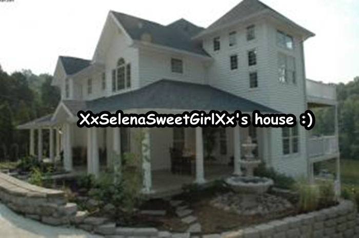 Your house! - XxSelenaSweetGirlXx