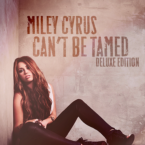 Miley___Can__t_Be_Tamed_Deluxe_by_BendyyStrawz