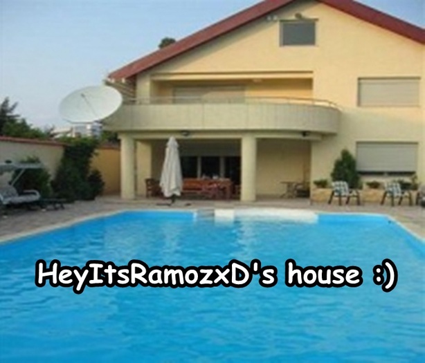 Your house. - HeyItsRamozxD