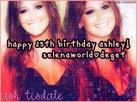  - 0                                                 Happy Birthday Ashley Tisdale