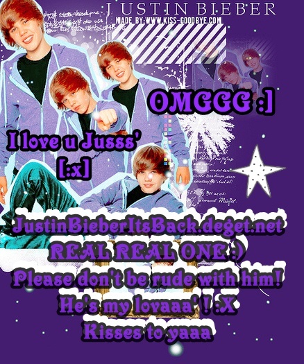 For Justin 3 - The real Justin_OMG I love u