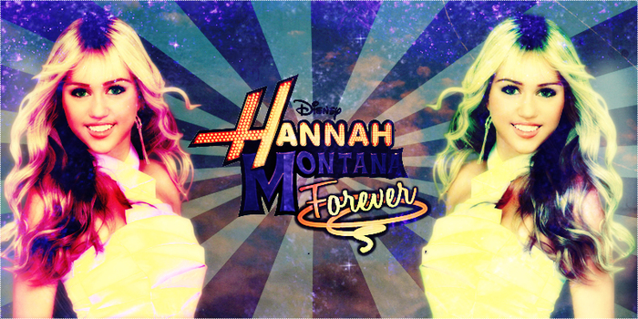 Hannah_Montana_Forever_Banner_by_BLGraphics614 - Hannah 0 Montana 0 Forever 0