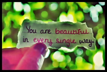 x You are beautifull in every single way x
