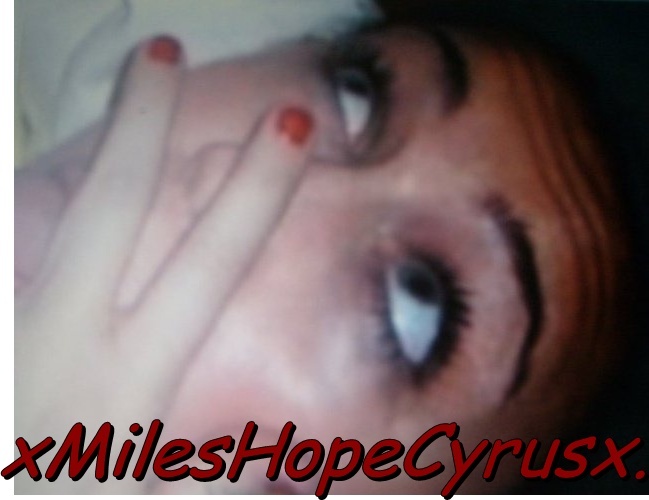 xMilesHopeCyrusx. - xProofsx