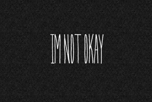 I\'m NOT okay!