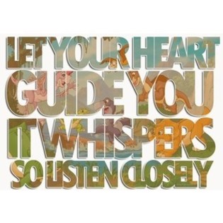 Listen to your heart. :) ♥