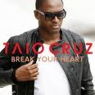 break ur heart - Break Your Heart - Taio Cruz