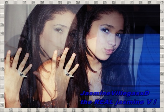 You are the REAL jasmine ! 5 - The Real Jasmine Villegas