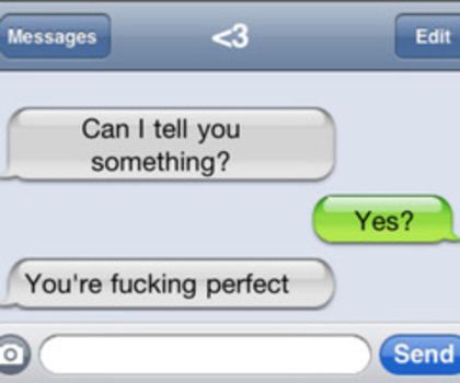 You\'re fucking perfect