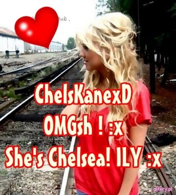 I love u chels - the real chelsea staub