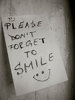 -Please don\'t forget to smile-