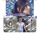 sis`u meu te love u